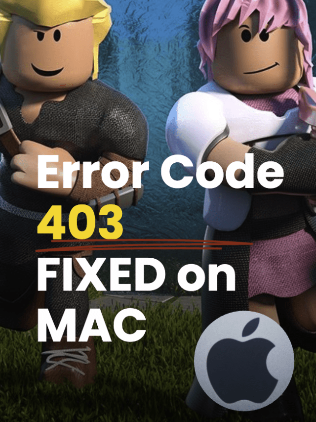 Roblox Error Code 403 MacOS FIXED! [Easy Ways To TRY]