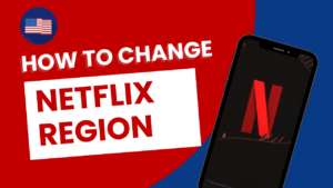 How to change Netflix Region