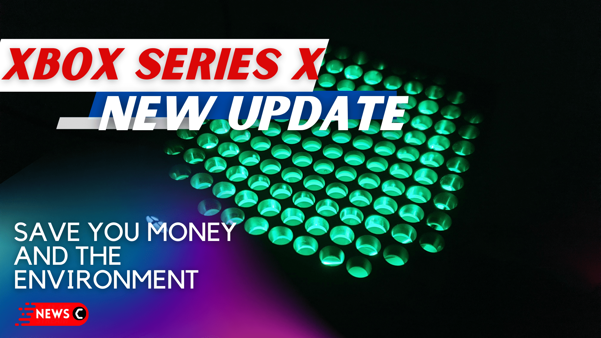 New Xbox Series X Update- Helps in Saving your Money & Environment