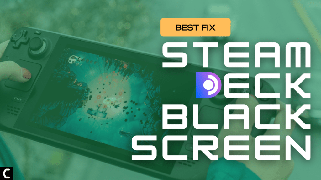 3 Easy Fixes Steam Deck Black Screen That Work! [2022]