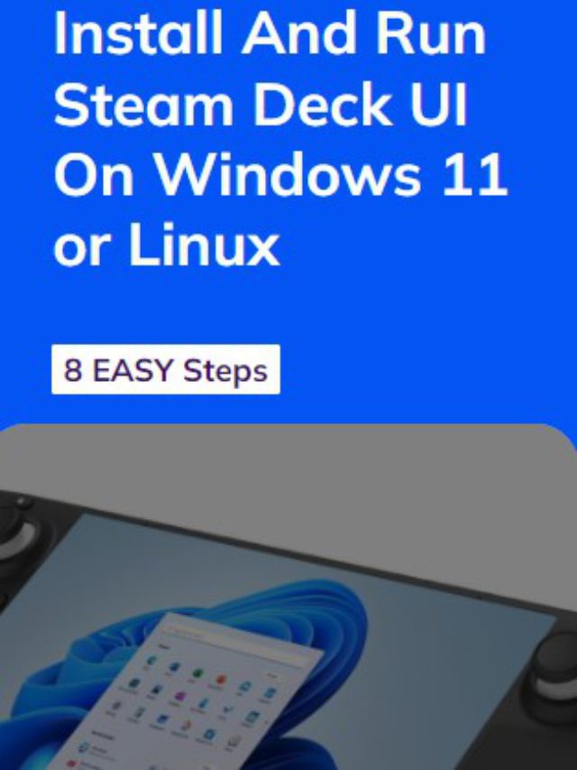 Install  Steam Deck UI On Windows 11 or Linux PC/Laptop
