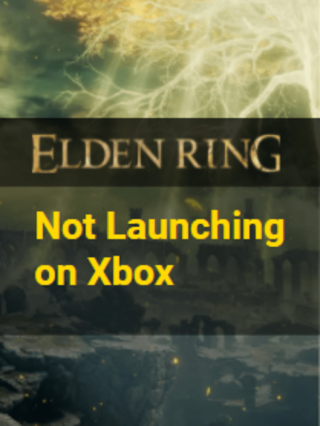 Elden Ring Not Launching on Xbox fixed