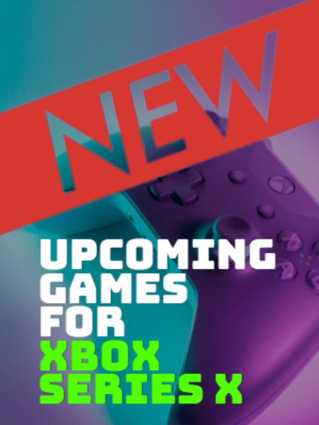 All New Upcoming Games for Xbox Series X