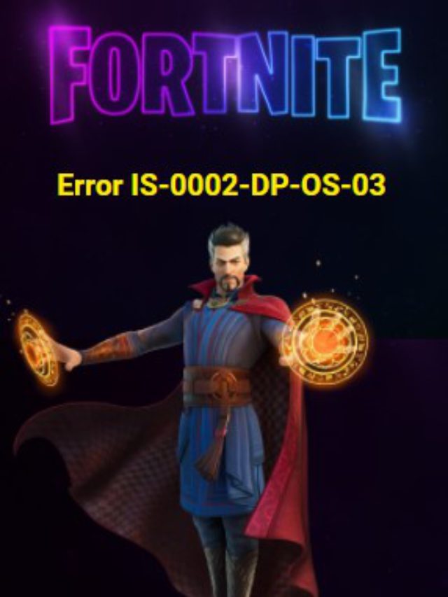 FIX: Fortnite Error IS-0002-DP-OS-03? Fortnite Not Launching