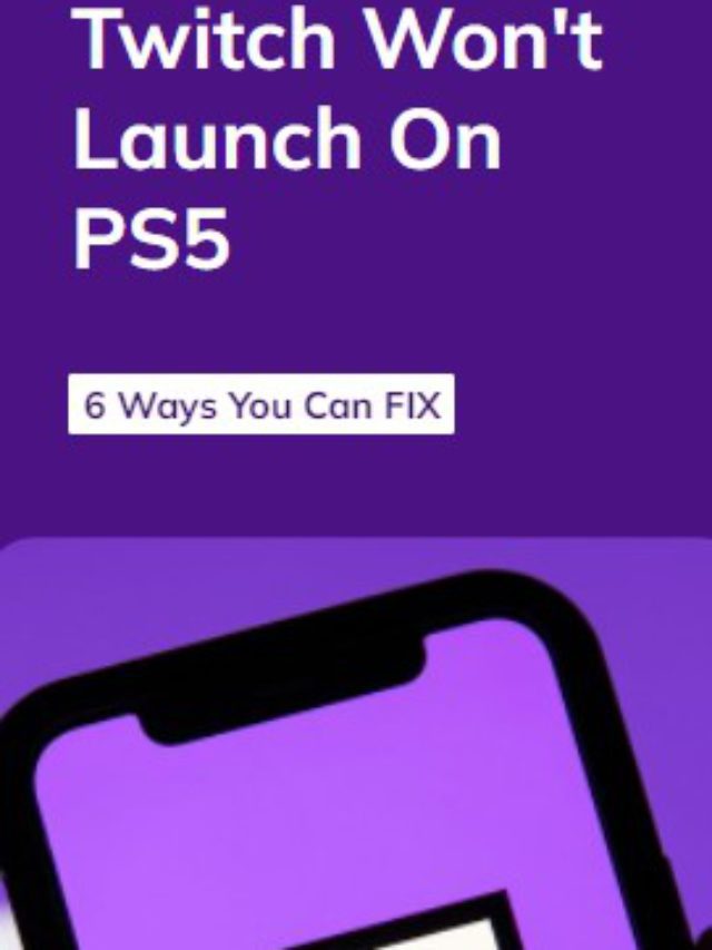 6 FIXES To Twitch Won’t Launch On PS5?