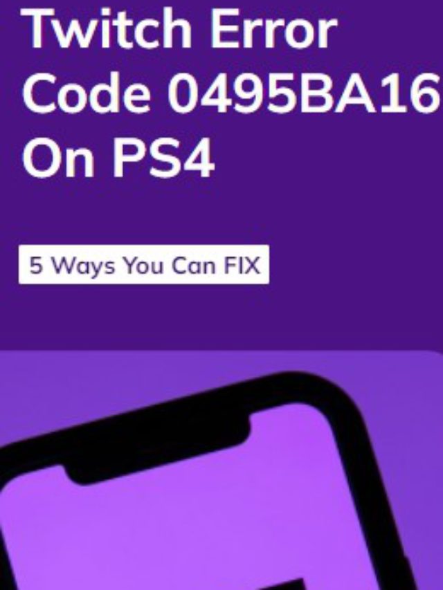 5 FIXES To Twitch Error Code 0495BA16 On PS4