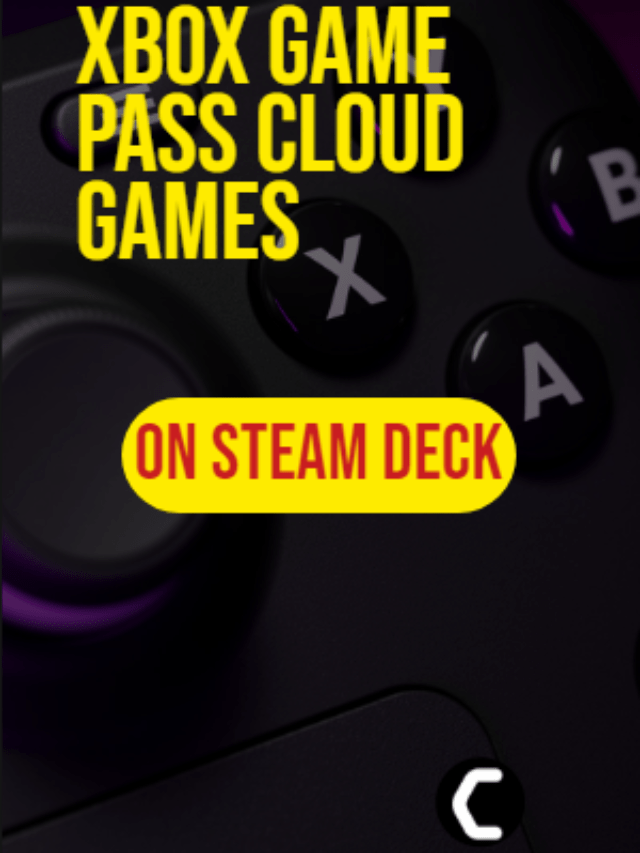 How to Play Xbox Game Pass Cloud Games on Steam Deck?