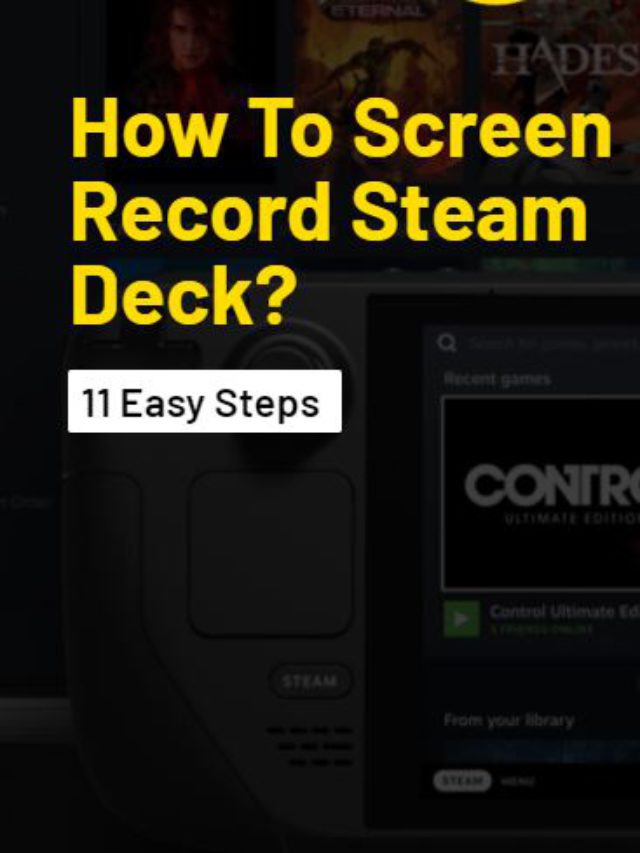11 Easy Steps To Screen Record Steam Deck