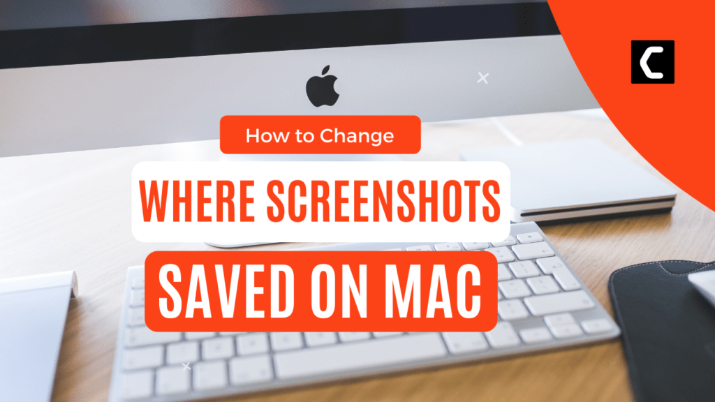 How To Change Where Screenshots Are Saved On A Mac?
