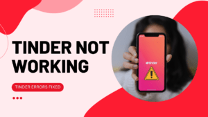 Tinder not working on your Device