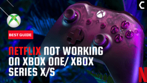 Netflix Not Working On Xbox One Or Xbox Series X/S