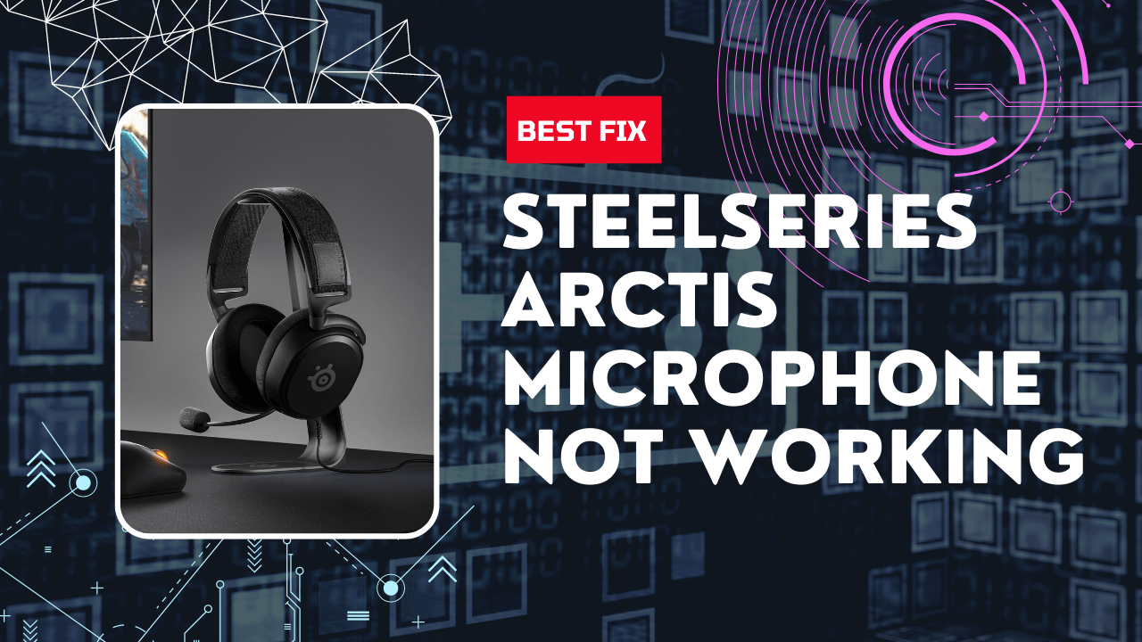 SteelSeries Arctics Prime headset microphone not working