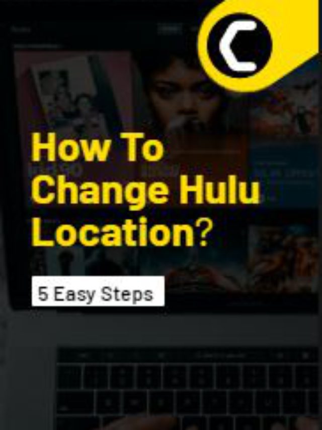 Easy Guide  To Change Hulu Location