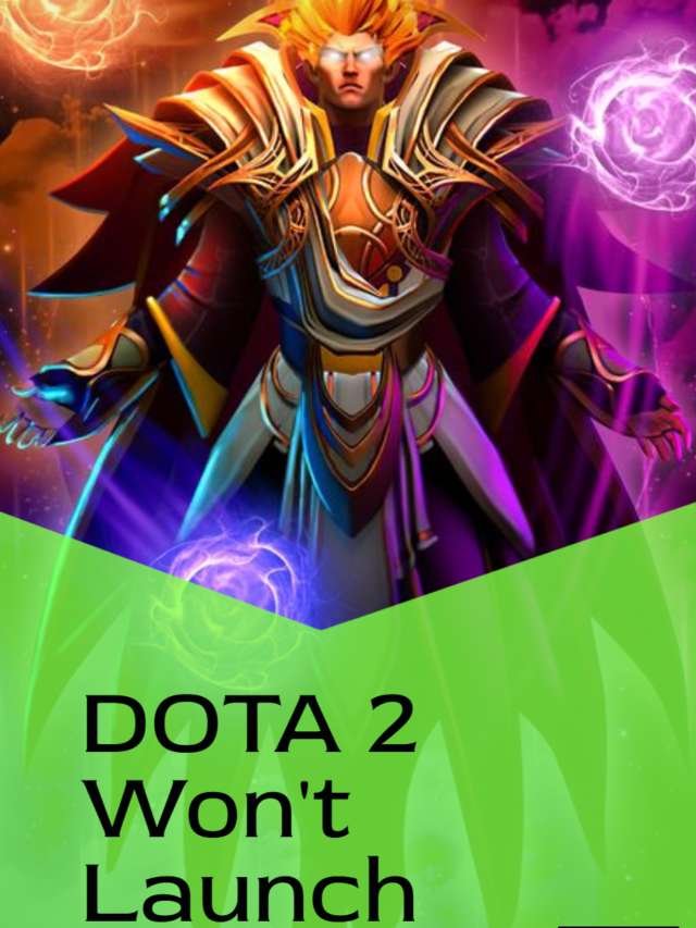 7 FIXES: DOTA 2 Won’t Launch/Stuck on Loading Screen
