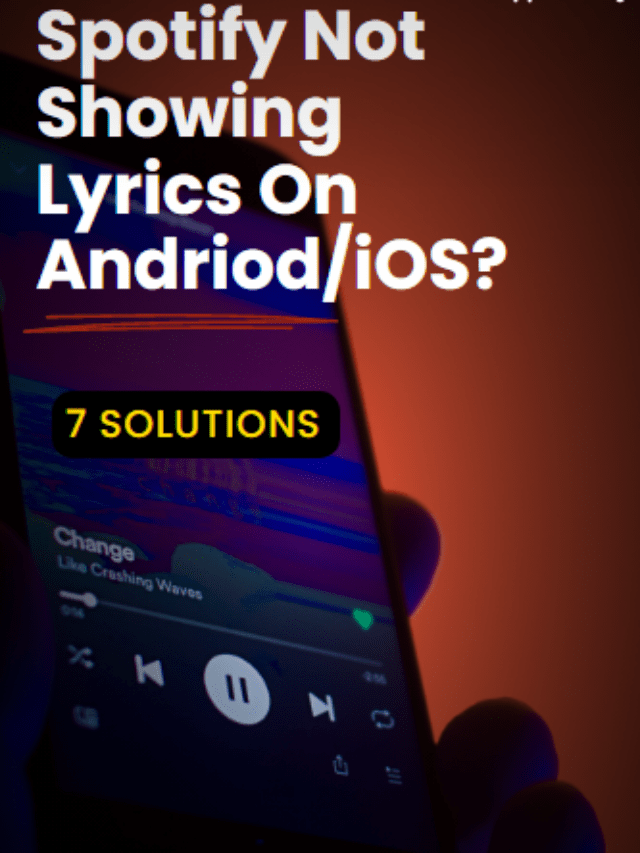7 Fixes: Spotify Not Showing Lyrics On Android/iOS/PC?