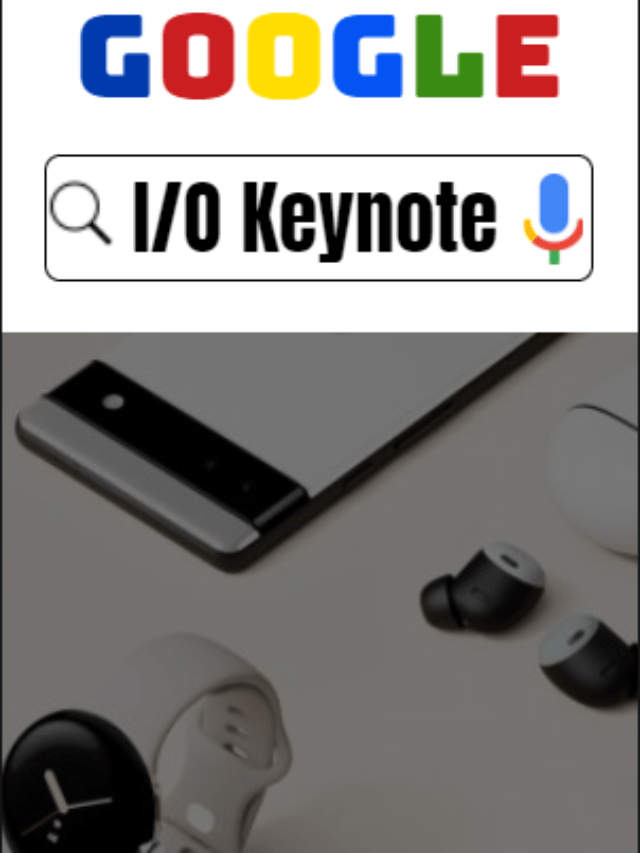 Google I/O Event| Everything That Google Launches
