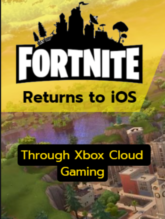 Fortnite is back on iOS through Xbox Cloud Gaming!