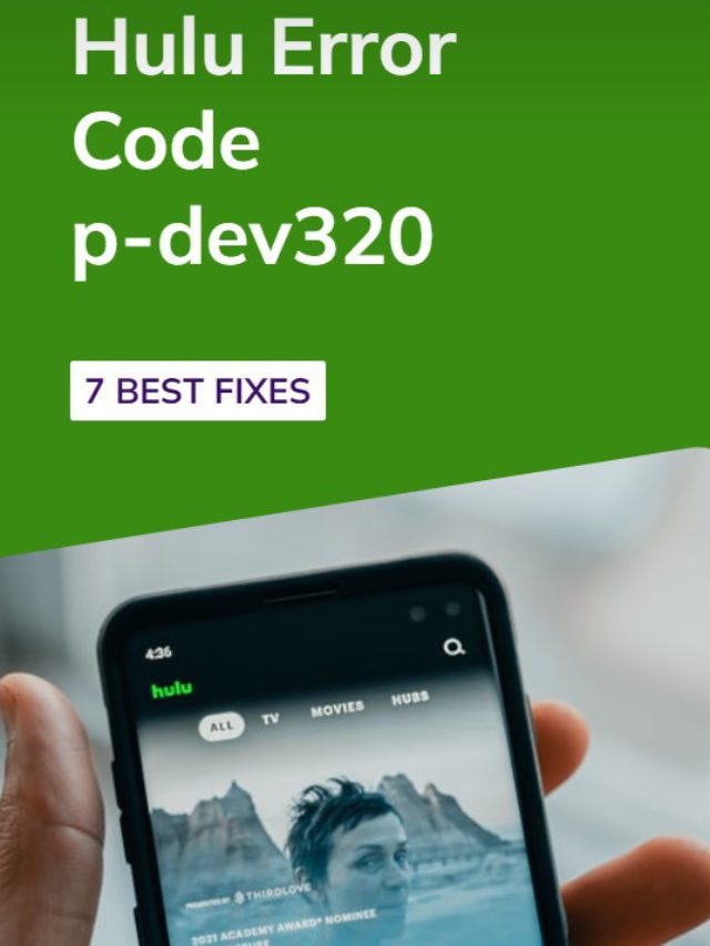 7 Fixes To Hulu Error Code p-dev320