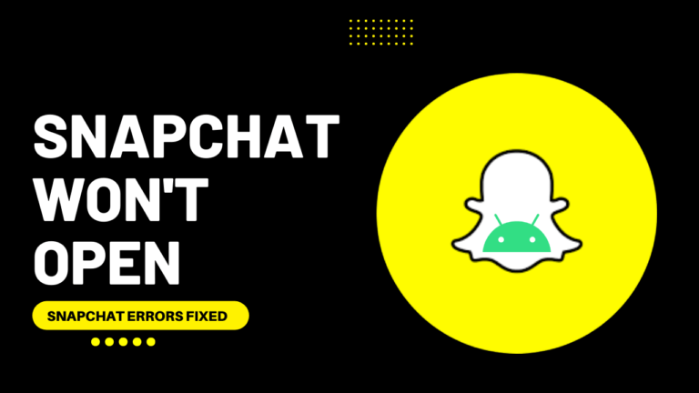 7 Easy Ways to Fix Snapchat Won't Open on Android?[Latest Guide]