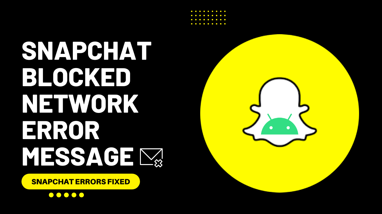 How to FIX Snapchat Blocked Network Error Message!