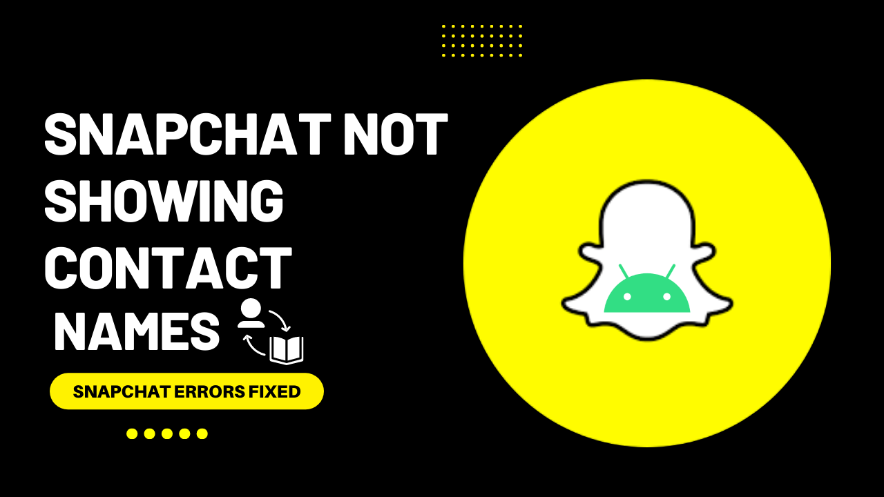 Snapchat Not “Showing Contact Names”?