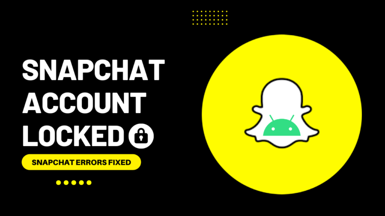 9 FIXES to Snapchat  Account Locked On Android [Guide]