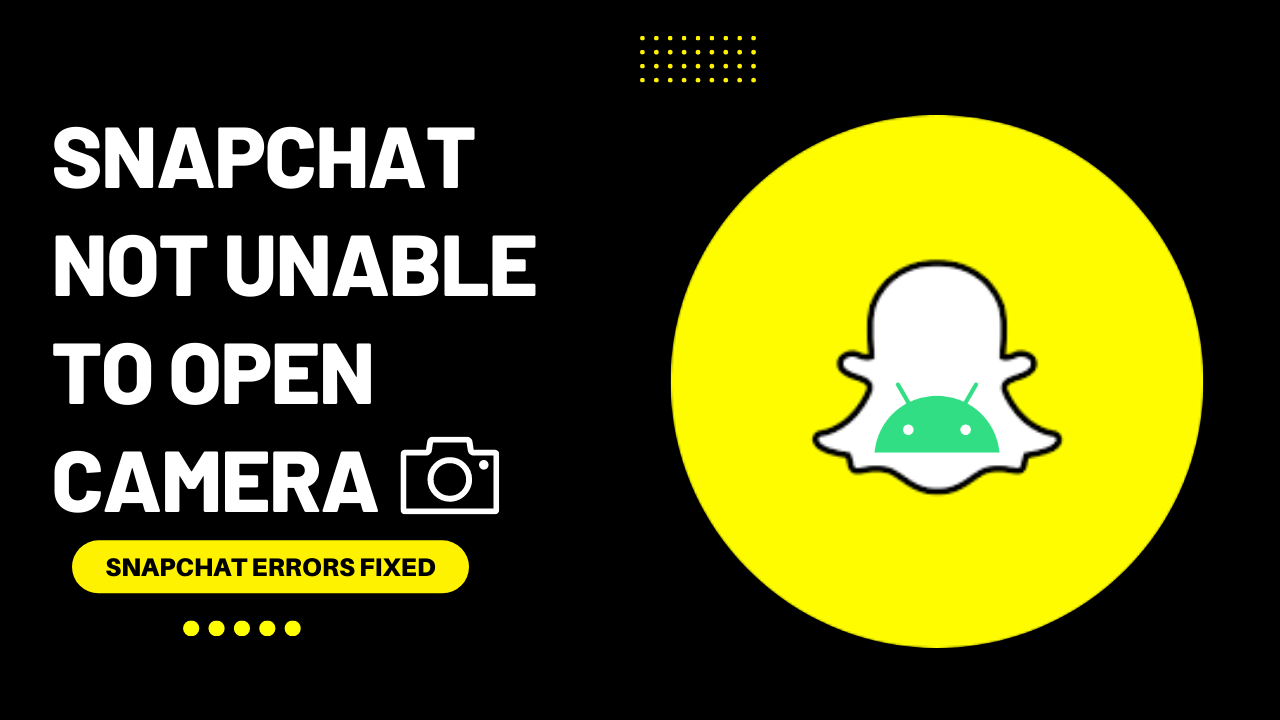 FIXED: Unable To Open Camera On Snapchat [Android Guide]