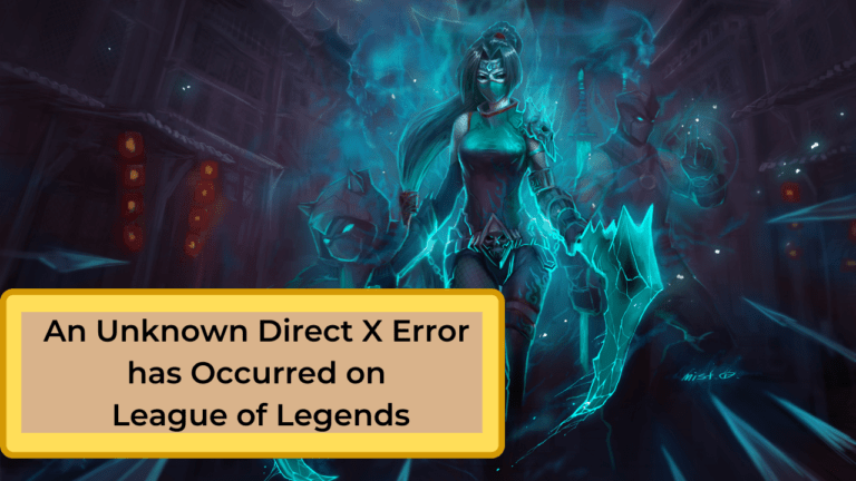 An Unknown Direct X Error has Occurred on League of Legends tumbnail