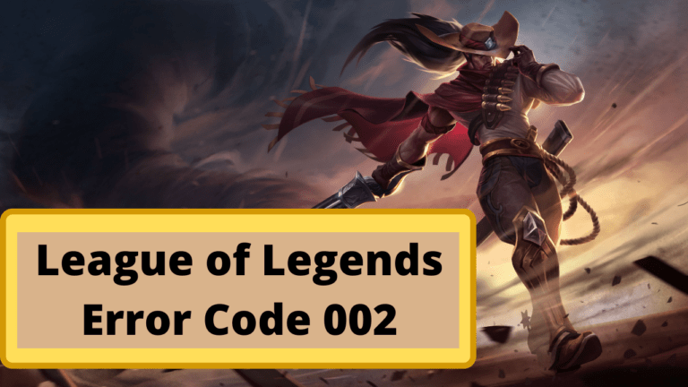 League of Legends Error Code 002 [Ultimate Guide]