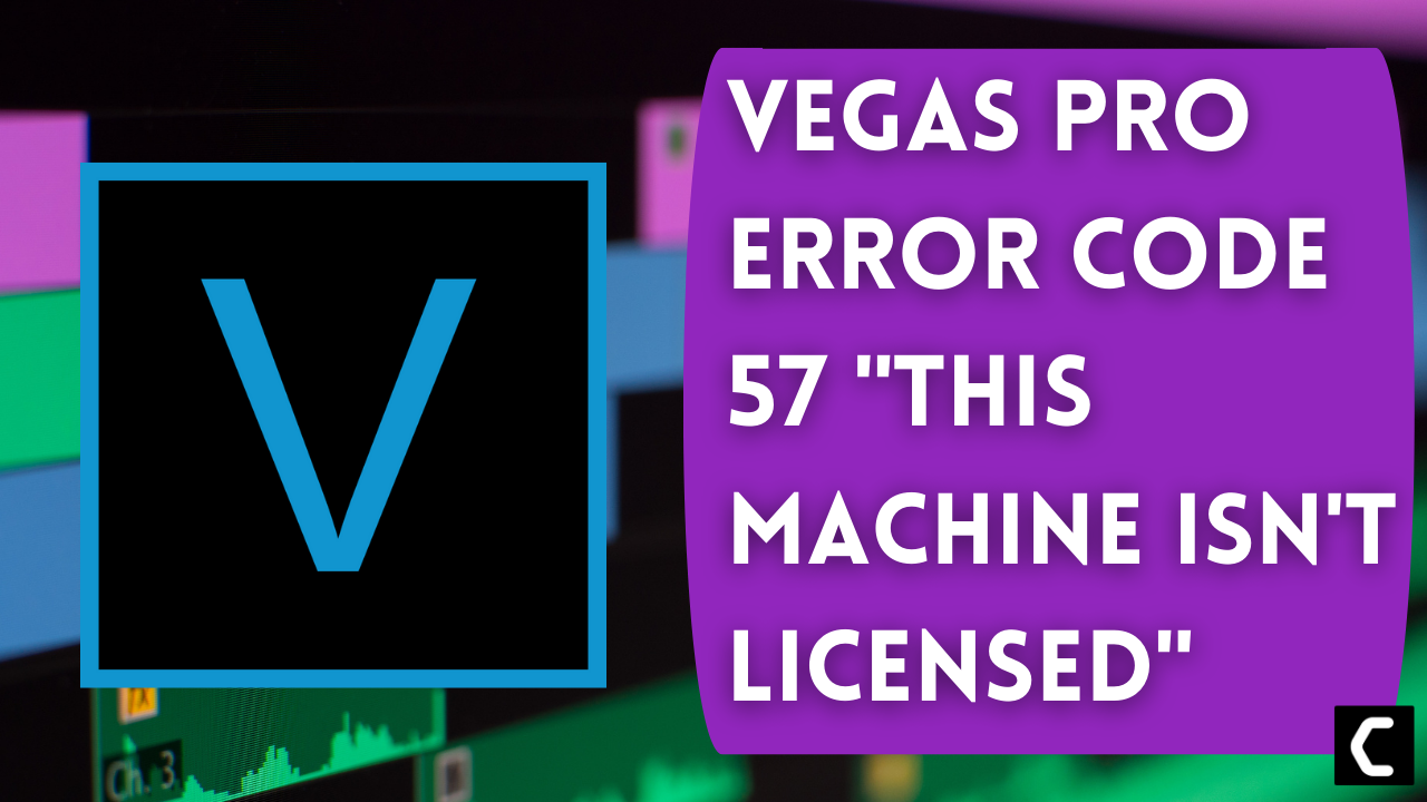 Vegas Pro Error code 57