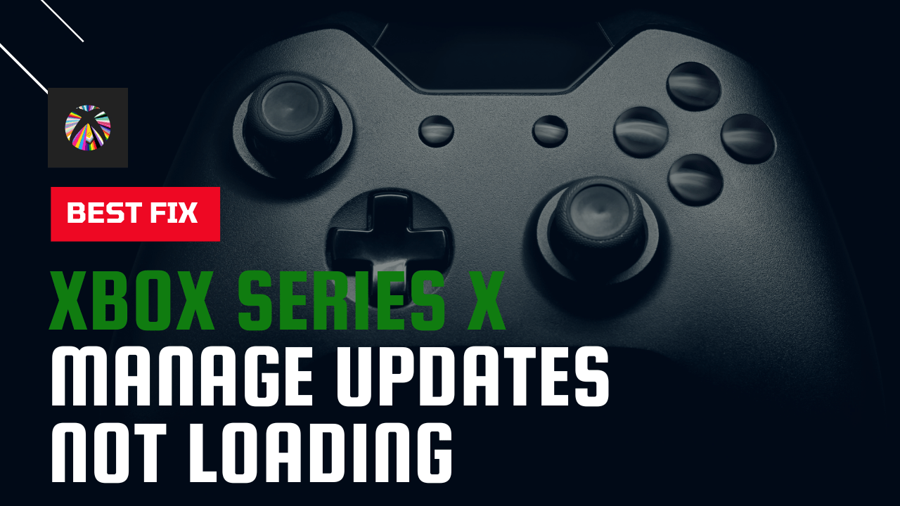 Xbox Series X Manage Updates Not Loading