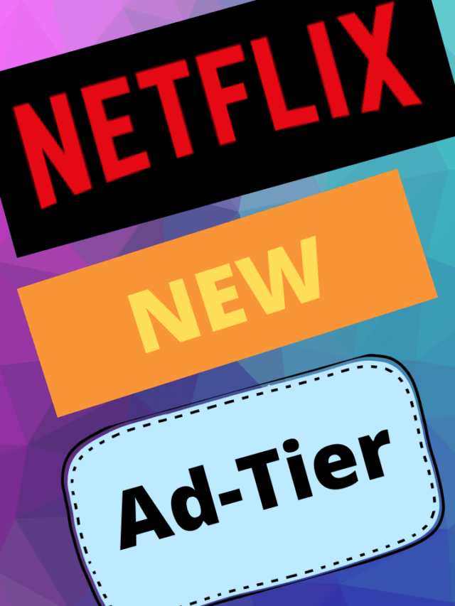 Netflix to Launch cheaper ad-supported tier in November [ALL You Need to Know] (Copy)