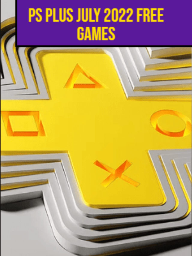 PS Plus Free Games for July 2022