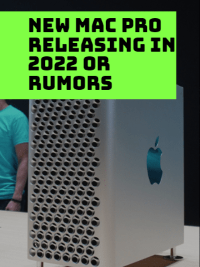 New Mac PRO Releasing in 2022 or Rumors [Unleashed]
