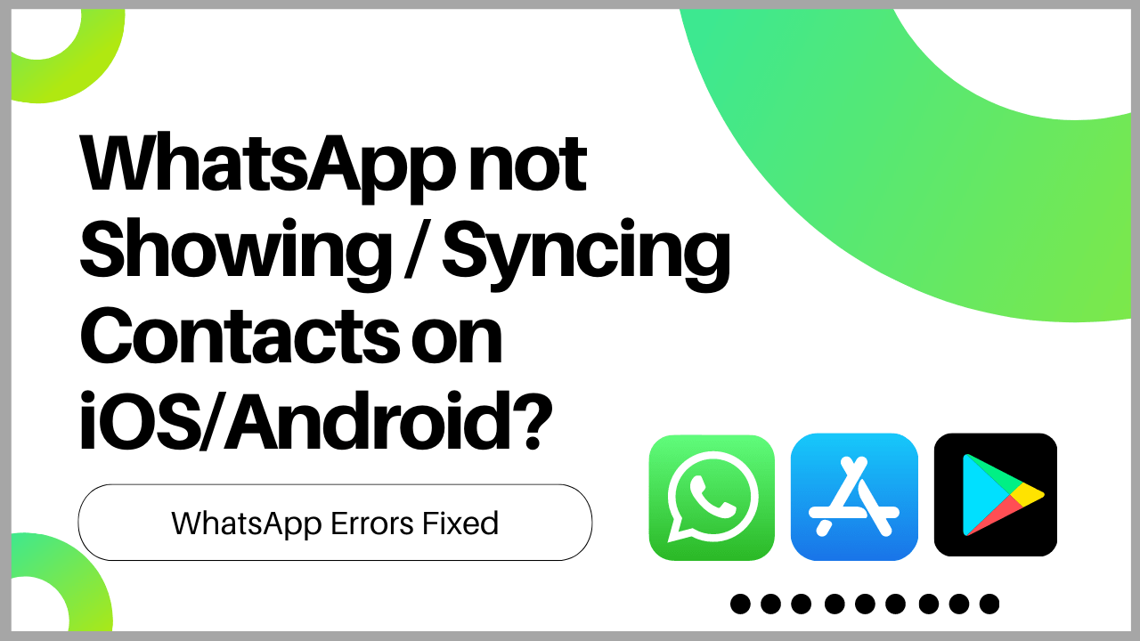 WhatsApp not Showing Contacts on iOS/Android? 7 Best Fix!
