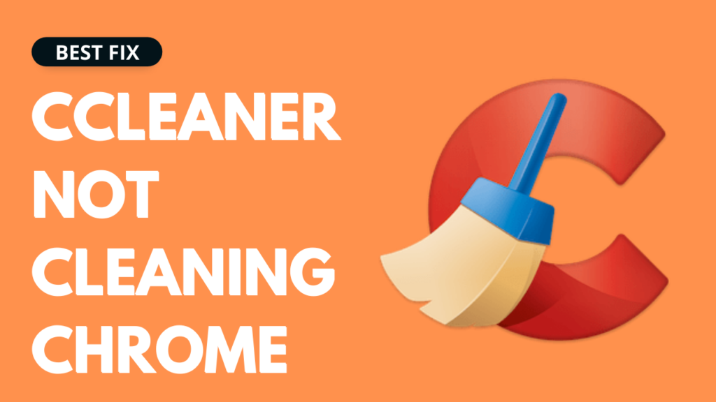 ccleaner not cleaning chrome