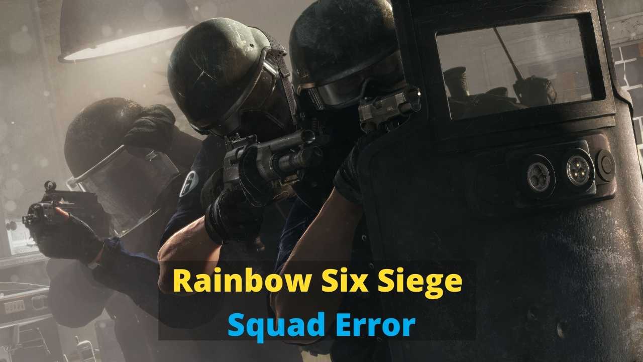 Rainbow Six Siege Squad Error