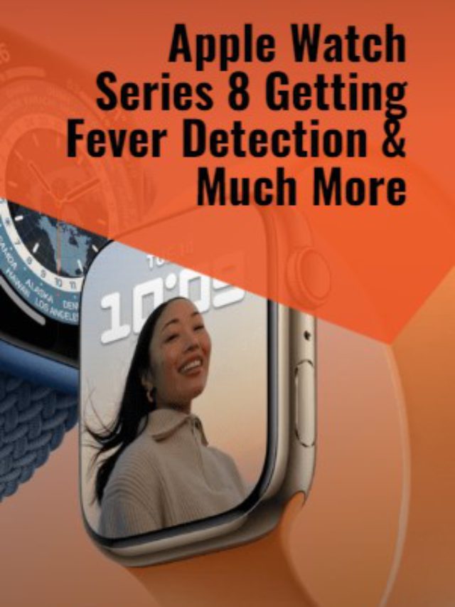 Apple Watch Series 8 gets Fever Detection & Much More !!!!!
