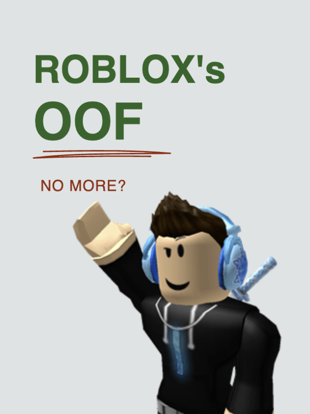 Why There Won’t be Any More OOF Sound in Roblox?