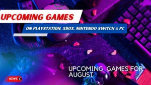 All Upcoming Game Releases in August 2022: PlayStation, Xbox, Nintendo Switch & PC