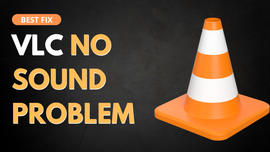 7 Fixes VLC No Sound Problem On Windows 11/10? [2024]