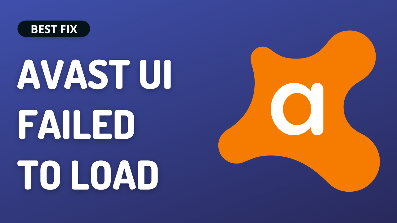 Avast Failed To Load UI? Here Are 5 Easy Fixes