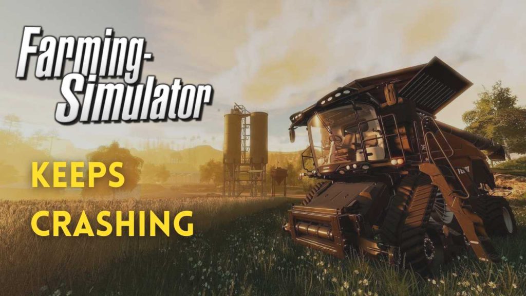 How To Fix Farming Simulator 22 Crashing On PC – TCG