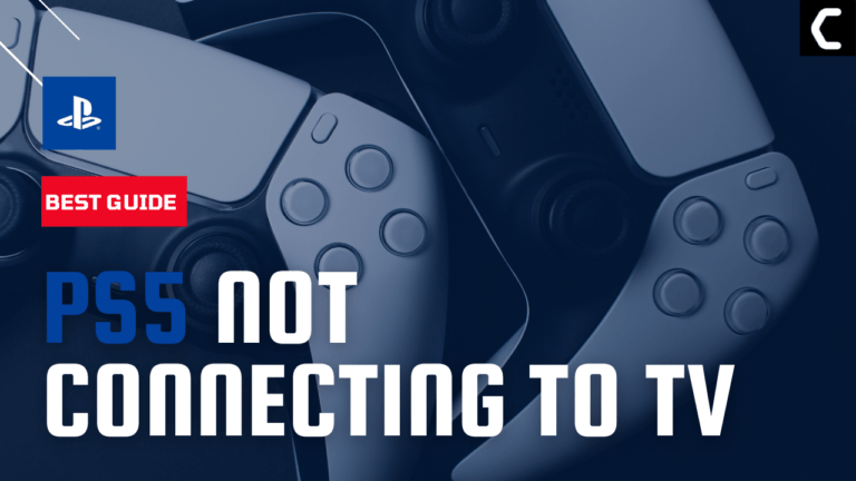 PS5 Not Connecting To TV? 9 Easy Fixes