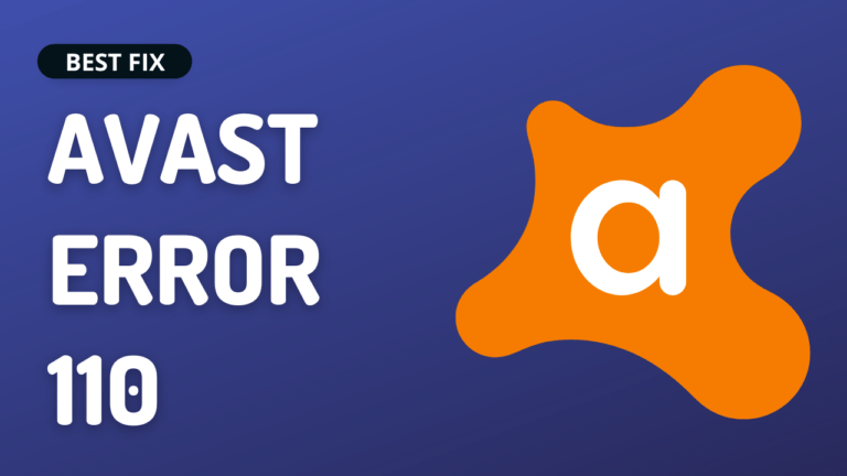 Avast Error 110 On PC? Here Are 5 Quick Fixes!