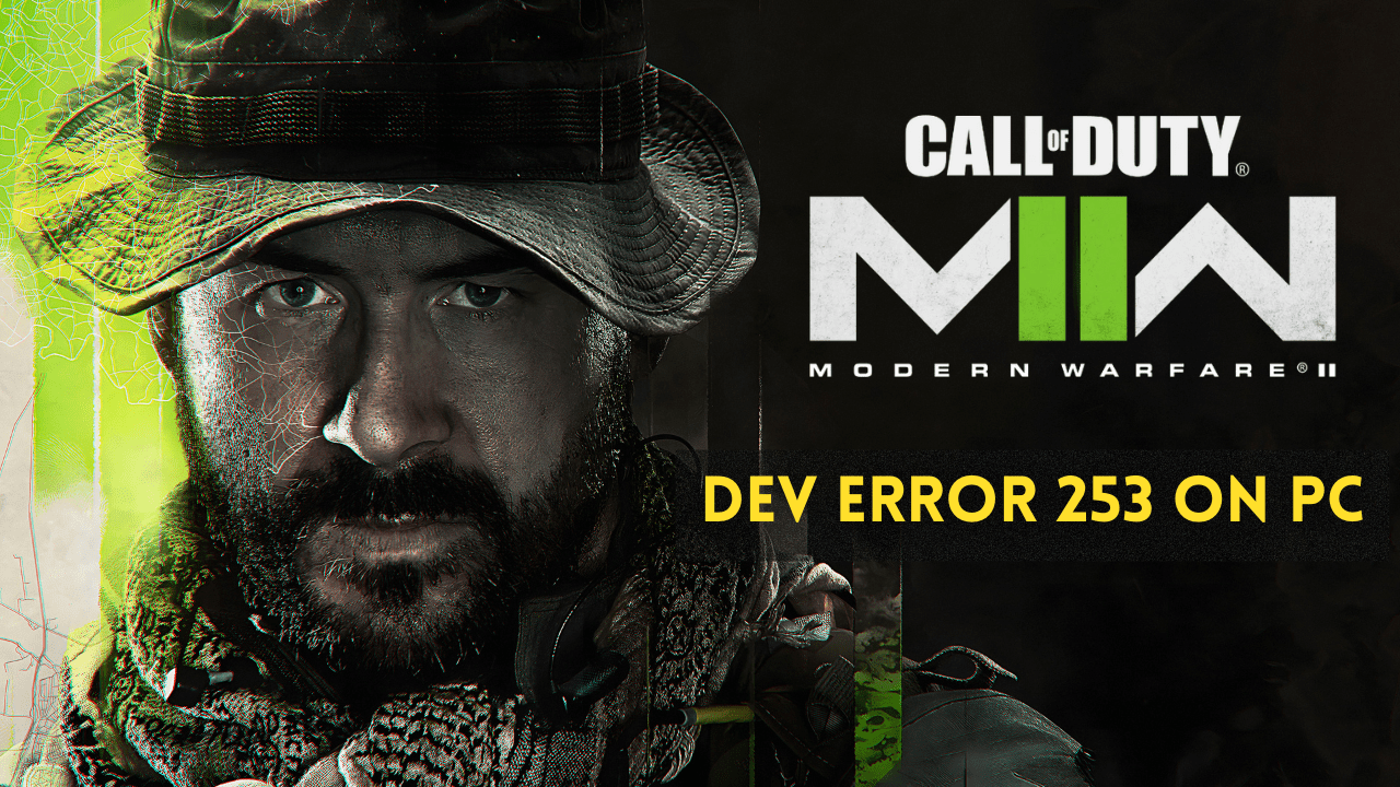Call of Duty Modern Warfare 2 Dev Error 253 On PC? 8 Quick Fixes