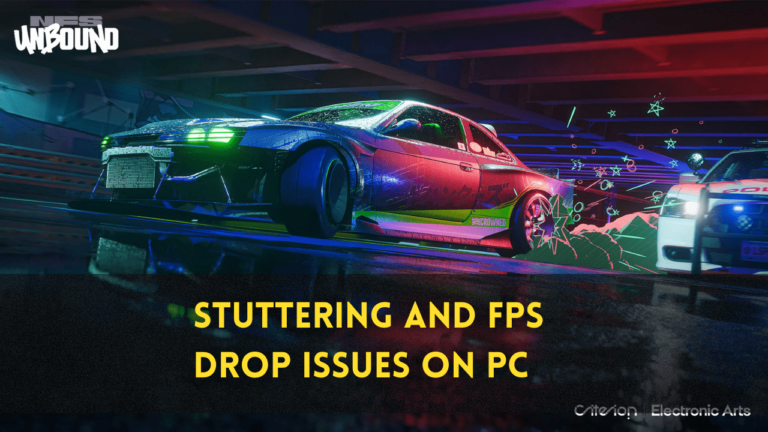 NFS Unbound Stutter & FPS Drop Issue after Update