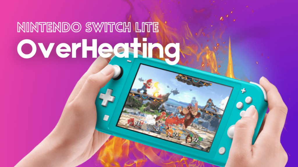 6 Super Fixes Nintendo Switch Lite Overheating Issue [2024]
