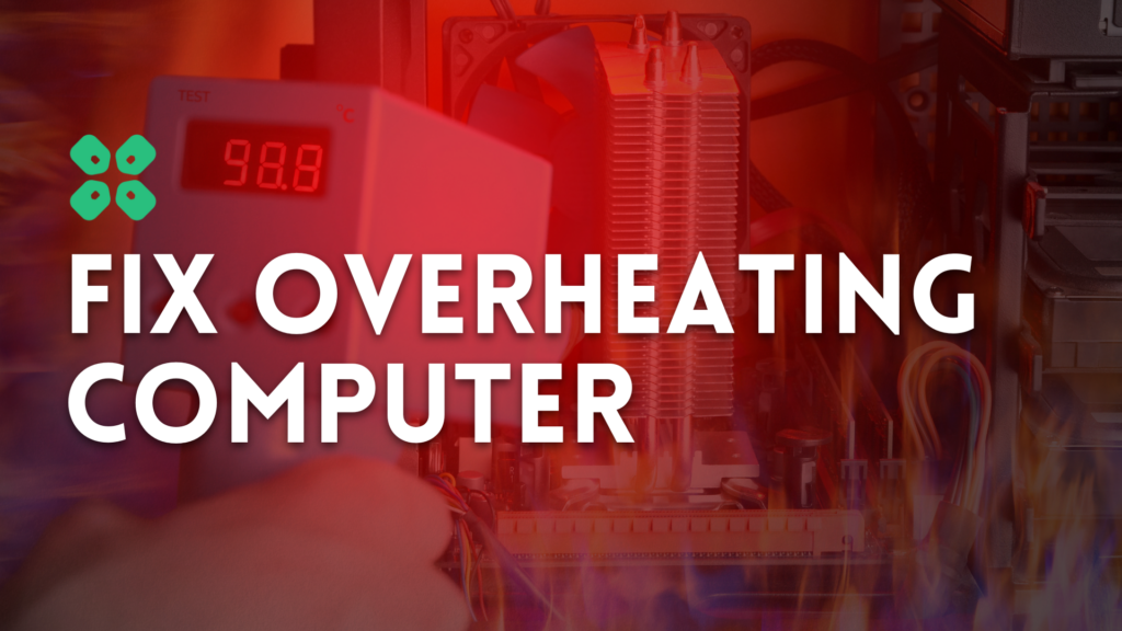 PC Overheating? 4 Things You Need to Consider