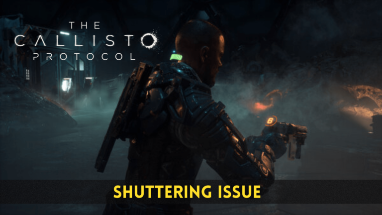 The Callisto Protocol Stuttering Issue on PC